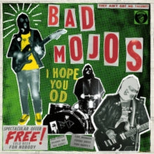 Bad Mojos: I Hope You Od - CD