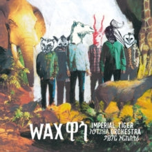 Imperial Tiger Orchestra: Wax - CD