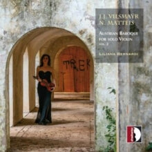 Liliana Bernardi: Johann Joseph Vilsmayr / Nicola Matteis: Austrian Baroque For Solo Violin. Vol. 2 - CD