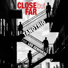 Tano Trio with Leo Genovese: Close But Far (Feat. Leo Genovese) - CD