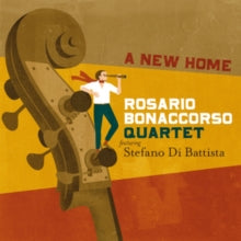 Rosario Bonaccorso Quartet: A New Home (Feat. Stefano Di Battista) - CD