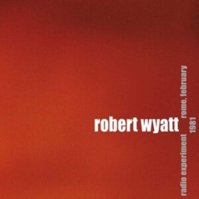 Robert Wyatt: Radio Experiment Rome. February 1981 - Vinyl