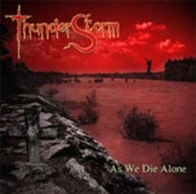 Thunderstorm: As We Die Alone - CD