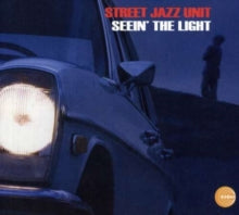 Street Jazz Unit: Seein The Light - CD