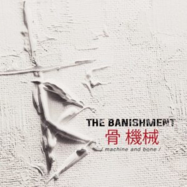 The Banishment: Machine And Bone - CD