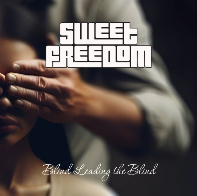 Sweet Freedom: Blind Leading The Blind - CD