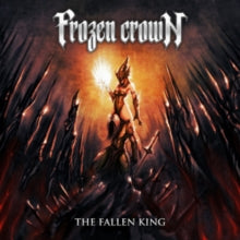 Frozen Crown: The Fallen King (Limited Digi) - CD