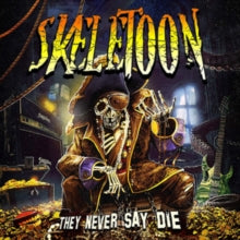 SkeleToon: They Never Say Die (Limited Edition) - CD