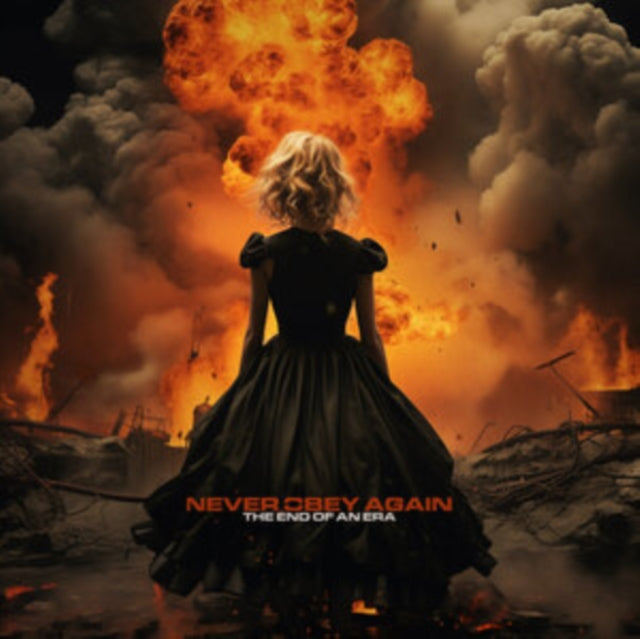 Never Obey Again: The End Of An Era - CD