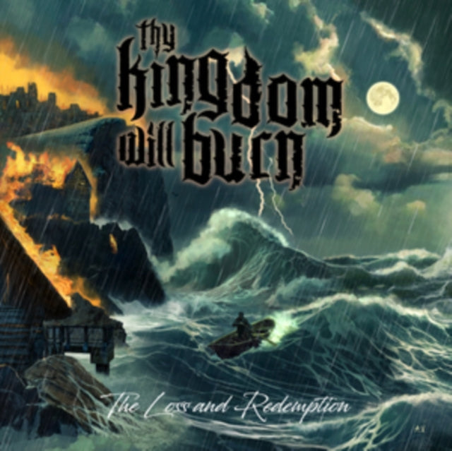 Thy Kingdom Will Burn: The Loss And Redemption - CD