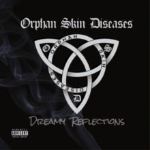 Orphan Skin Disease: Dreamy Reflections - CD