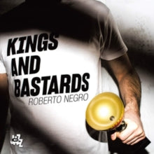 Roberto Negro: Kings And Bastards - CD