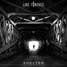 Like Torches: Shelter - CD