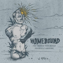 Homebound: The Mould You Build Yourself Around - CD