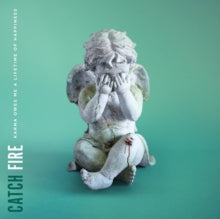 Catch Fire: Karma Owes Me A Lifetime Of Happiness - CD