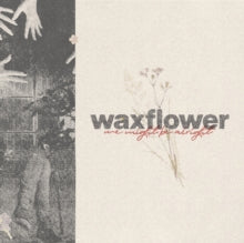 Waxflower: We Might Be Alright - CD