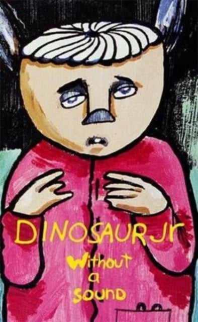 Dinosaur Jr.: Without A Sound - Cassette