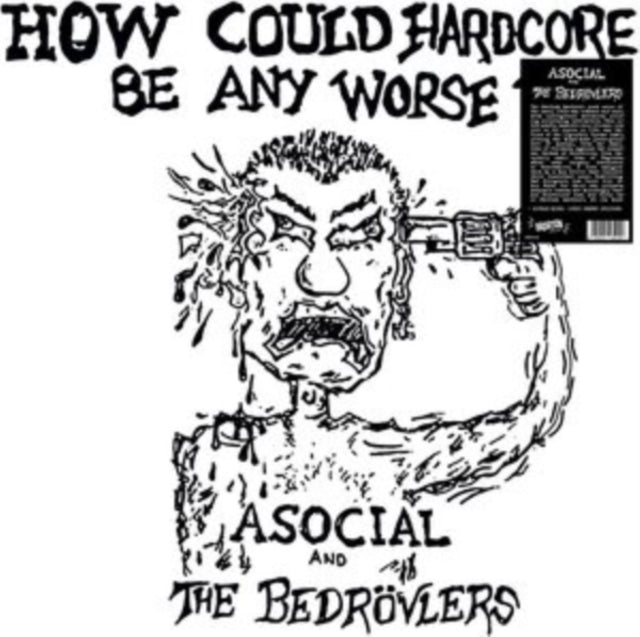Asocial and the Bedrovlers: How Could Hardcore Be Any Worse - 1982 Demos - Vinyl