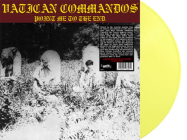 Vatican Commandos: Point Me To The End 12 Inch (+ Bonus Tracks) (Yellow Vinyl) - Vinyl