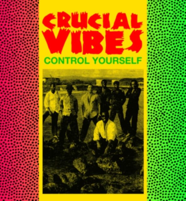 Crucial Vibes: Control Yourself - Vinyl