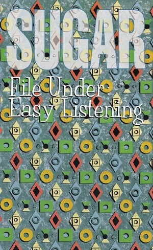 Sugar: File Under: Easy Listening - Cassette