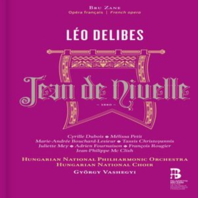 Hungarian National Philharmonic Orchestra / Hungarian National Choir / Gyorgy Vashegyi / Cyrille Dub: Leo Delibes: Jean De Nivelle (+Book) - CD