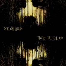 Dee Calhoun: Go To The Devil - CD
