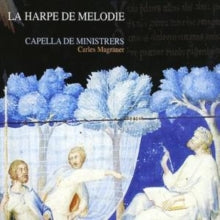 Capella De Ministrers: La Harpe De Melodie - CD