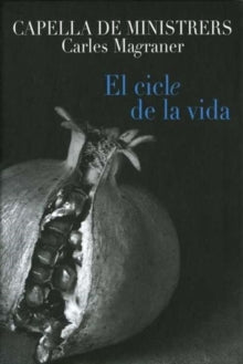 Capella De Ministrers: El Cicle De La Vida - CD