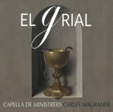 Capella De Ministrers: Carles Magraner / El Grial - CD