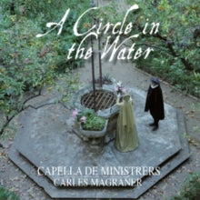 Capella De Ministrers: A Circle In The Water - CD