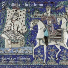 Capella De Ministrers / Carles Magraner: El Collar De La Paloma - CD