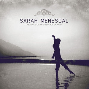 Sarah Menescal: The Voice Of The New Bossa Nova - Vinyl