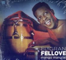 El Gran Fellove: Mango Mangue - CD