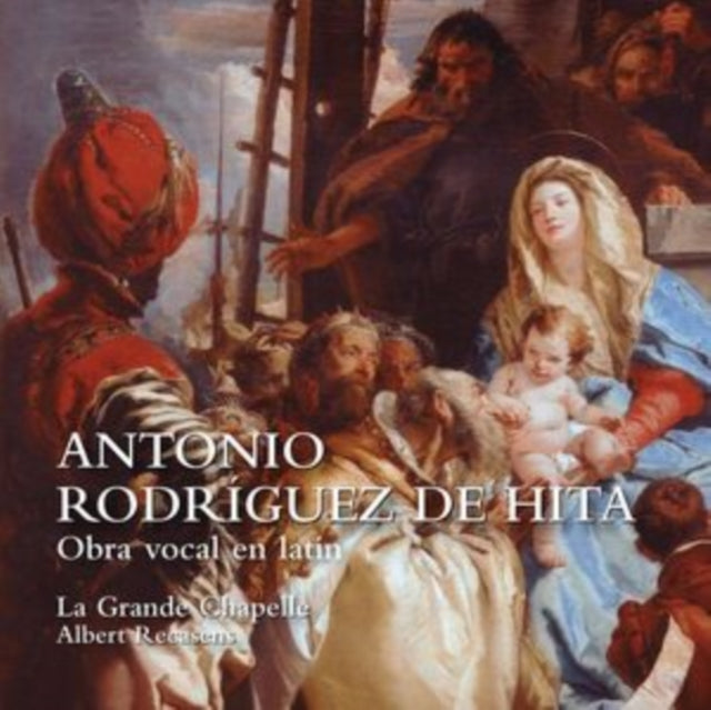 La Grande Chapelle / Albert Recasens: Antonio Rodriguez De Hita: Obra Vocal En Latin - CD