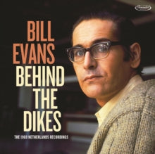 Bill Evans: Behind The Dikes - The 1969 Netherlands Recordings - Previously Unreleased! - CD