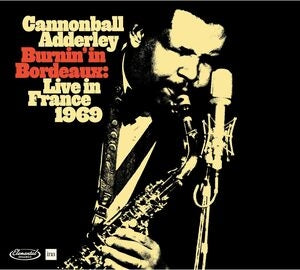 Cannonball Adderley: Burnin In Bordeaux. Live In - CD