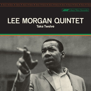 Lee Morgan Quintet: Take Twelve (+2 Bonus Tracks) (Limited Edition) - Vinyl