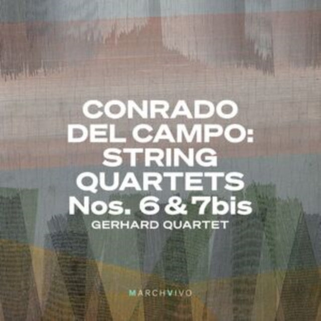 Gerhard Quartet: Conrado Del Campo: String Quartets Nos. 6 & 7Bis - CD