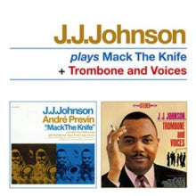 J.J. Johnson: Plays Mack The Knife / Trombone And Voices - CD