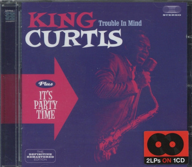 King Curtis: Trouble In Mind / Its Party Time - CD
