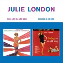 Julie London: Sings Latin In A Satin Mood / Swing Me An Old Song - CD