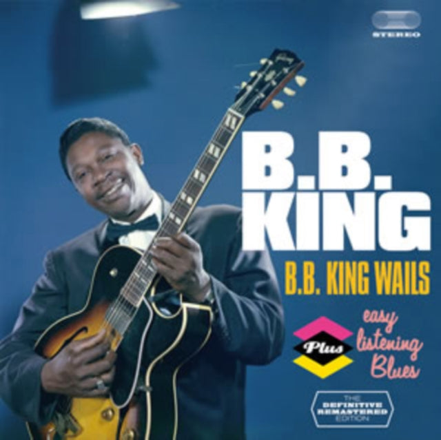 B.B. King: B.B. King Wails / Easy Listening Blues - CD