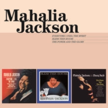 Mahalia Jackson: Everytime I Feel The Spirit / Bless This House / The Power And The Glory - CD