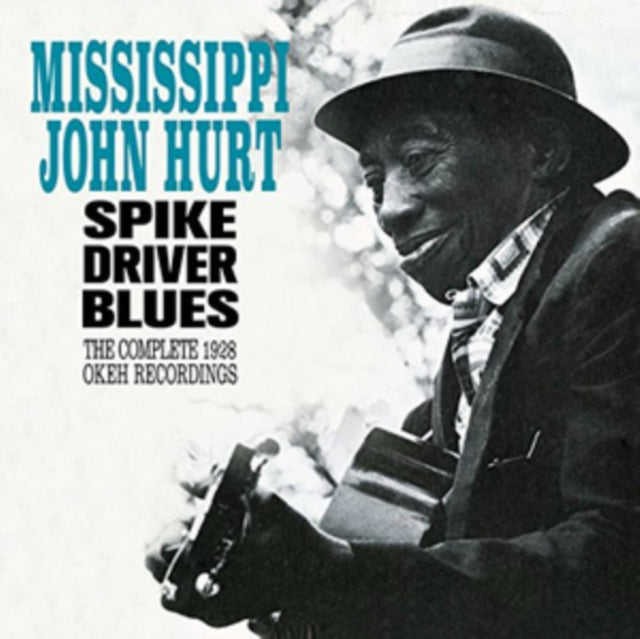 Mississippi John Hurt: Spike Driver Blues - The Complete 1928 Okeh Recordings - CD