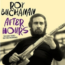 Roy Buchanan: After Hours - Early Years (1957-1962 Recordings) - CD