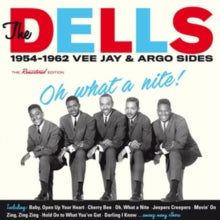 The Dells: Oh What A Nite! 1954-1962 Vee Jay & Argo Sides - CD