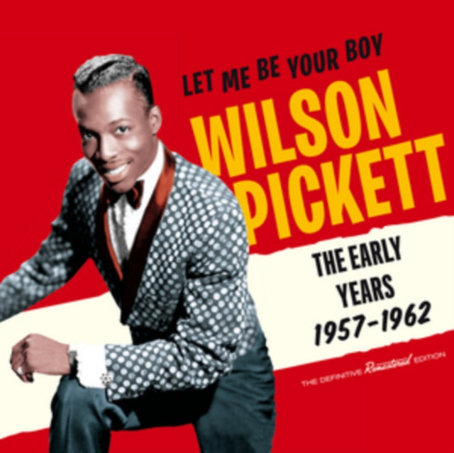 Wilson Pickett: Let Me Be Your Boy - The Early Years. 1957-1962 - CD