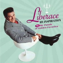 Liberace: My Inspiration / My Parade Of Golden Favorites - CD