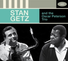 Stan Getz and the Oscar Peterson Trio: Stan Getz And The Oscart Peterson Trio - The Complete Session (+1 Bonus Track) - CD